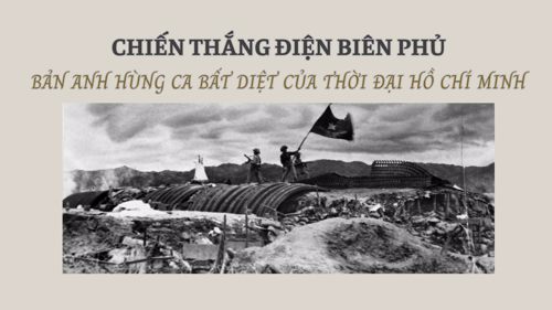 Chiến thắng Điện Biên Phủ - Bản anh hùng ca bất diệt